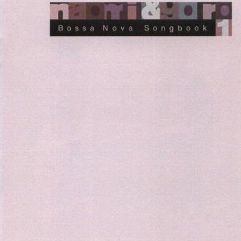 Naomi & Goro - Bossa Nova Songbook 1 & 2 (2008-09)