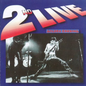 Golden Earring - 2nd Live (1981) [Reissue 2CD 2001]