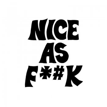 Nice As F*#k - Nice As F*#k (2016)