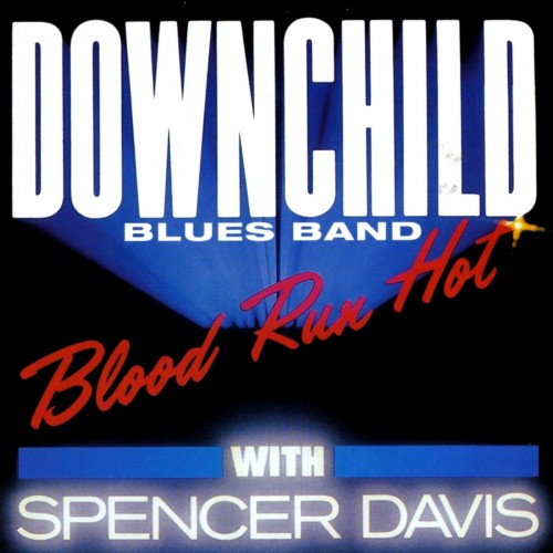 Downchild Blues Band - Blood Run Hot (1981)