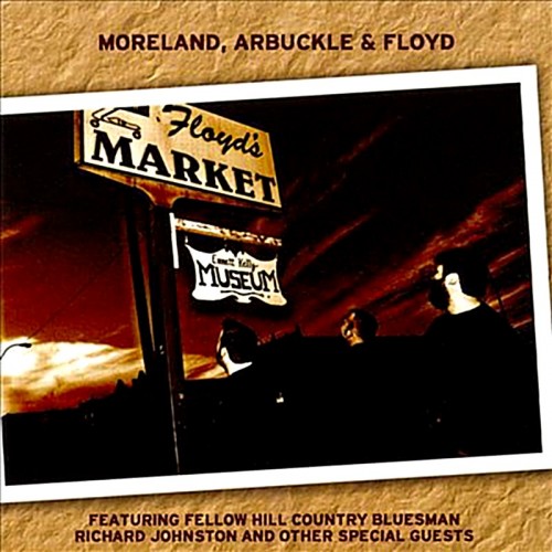 Moreland & Arbuckle - Floyd's Market (2006)