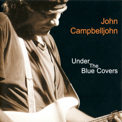 John Campbelljohn - Under The Blue Covers (2008)
