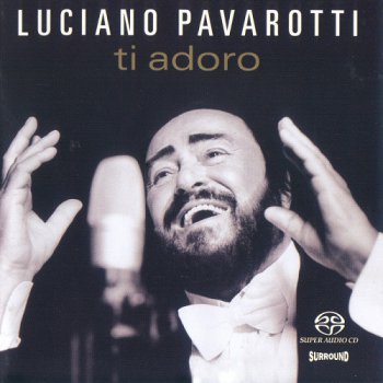 Luciano Pavarotti - Ti Adoro (2003) [SACD]
