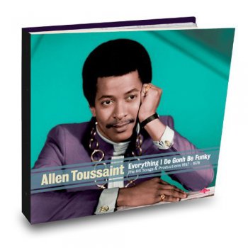 VA - Allen Toussaint - Everything I Do Gonh Be Funky: The Hit Songs & Productions 1957-1978 [2CD] (2011)