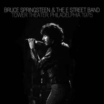 Bruce Springsteen & The E Street Band - 1975-12-31 Tower Theatre, Upper Darby, PA (2015) [Hi-Res]