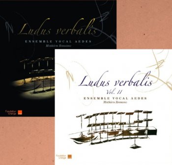 Ensemble vocal Aedes - Ludus verbalis Vol. I & II (2011-2012)