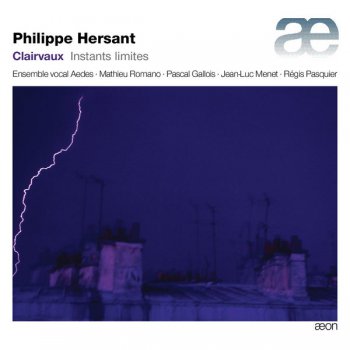 Philippe Hersant - Clairvaux Instants Limites (2013)