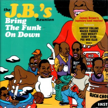 J.B.'s - Bring The Funk On Down (1999) [2002]