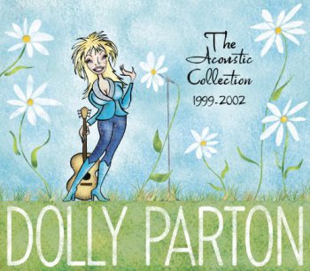 Dolly Parton - The Acoustic Collection 1999-2002 [3CD Box Set] (2006)