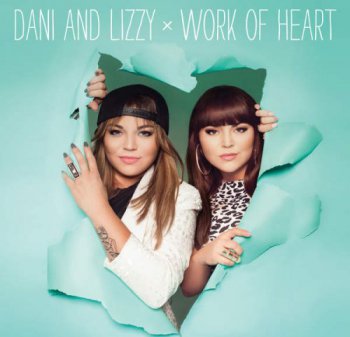 Dani & Lizzy - Work Of Heart (2016) 