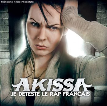 Akissa-Je Deteste Le Rap Francais 2008 
