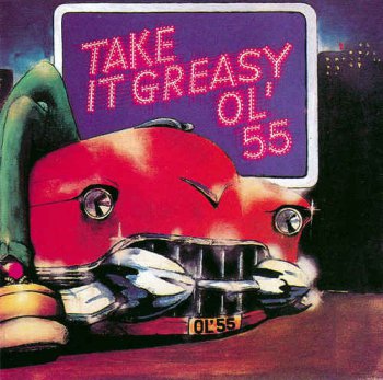 Ol' 55 - Take It Greasy (1976) [Reissue 1991]