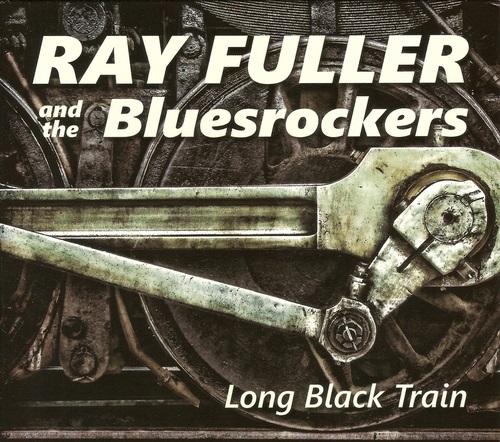 Ray Fuller and the Bluesrockers - Long Black Train (2016)