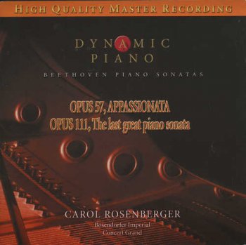 Carol Rosenberger - Dynamic Piano - Beethoven Piano Sonatas Op. 57 "Appassionata" / Op. 111 (2003)