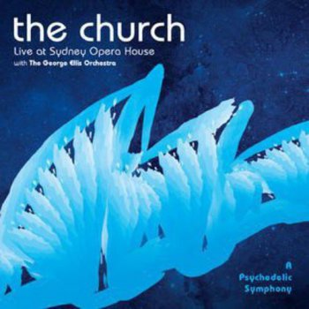 The Church - A Psychedelic Symphony [2CD] (2014)