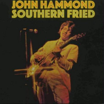 John Hammond - Southern Fried (1969) [Remastered 2002]