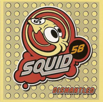 Squid 58 - Dismantled (2007)