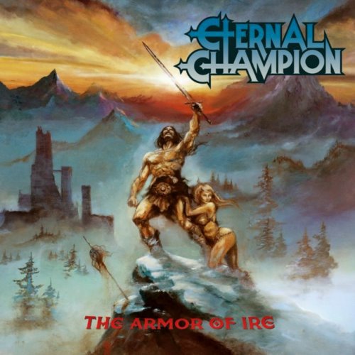 Eternal Champion - The Armor Of Ire (2016)