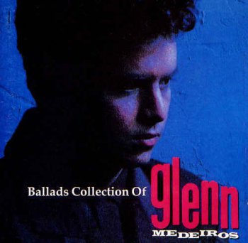 Glenn Medeiros - Ballads Collection Of Glenn Medeiros (1990)