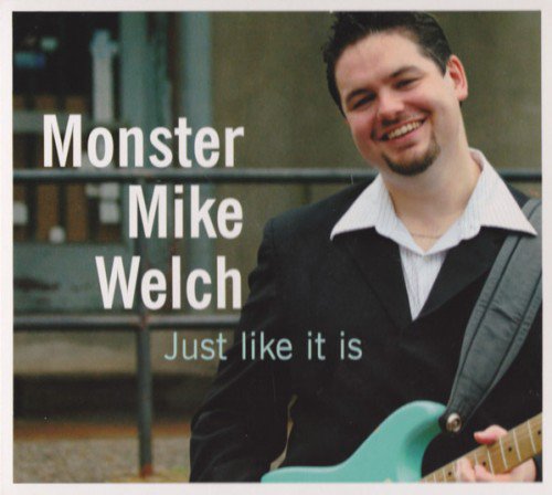 Monster Mike Welch - Just Like It Is (2007) (FLAC)