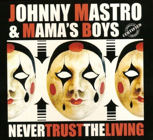 Johnny Mastro & Mama's Boys - Never Trust The Living (2016) (FLAC)