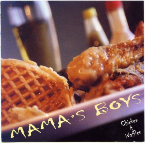 Mama's Boys - Chicken and Waffles (2002) (FLAC)