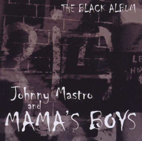 Johnny Mastro & Mama's Boys - The Black Album (2004) (FLAC)