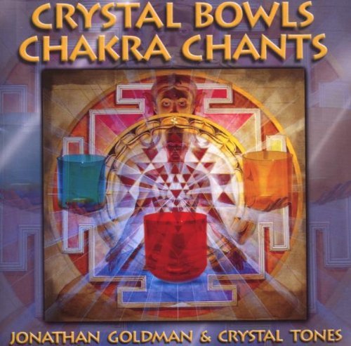 Jonathan Goldman & Crystal Tones - Crystal Bowls Chakra Chants (2009) (FLAC)