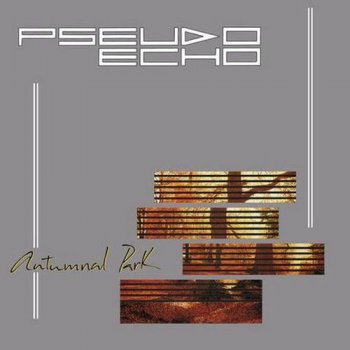 Pseudo Echo - Autumnal Park (1984) [Remastered 2005]