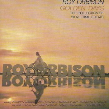 Roy Orbsion - Golden Days The Collection Of 20 All-Time Greats (2009)