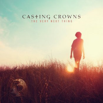Casting Crowns - The Very Next Thing (2016) 