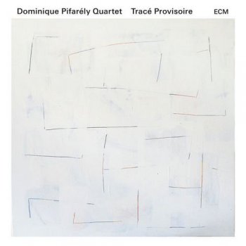 Dominique Pifarely Quartet - Trace Provisoire (2016)