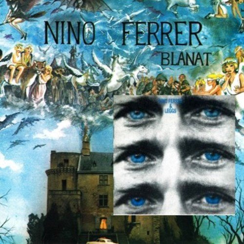 Nino Ferrer - Nino Ferrer And Leggs / Blanat (1973 / 1979) [Reissue 2006]
