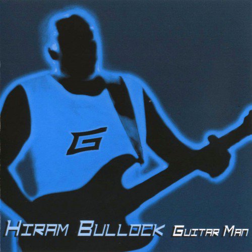 Hiram Bullock - Guitar Man (2000)