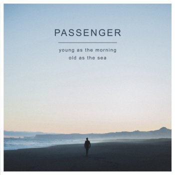 Passenger - Young As The Morning Old As The Sea [Deluxe Edition] (2016) [HDtracks]