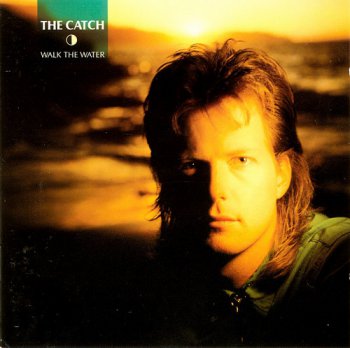 The Catch - Walk The Water (1986)