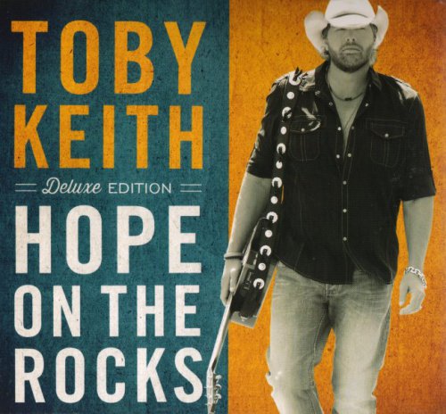 Toby Keith - Hope On The Rocks [Deluxe Edition] (2012)