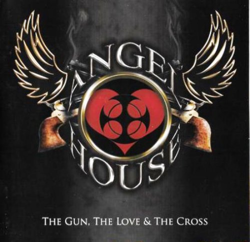 Angel House - The Gun, The Love & The Cross (2009)