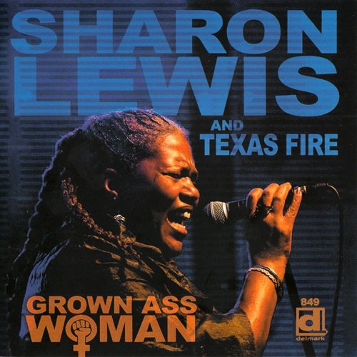 Sharon Lewis & Texas Fire - Grown Ass Woman (2016)