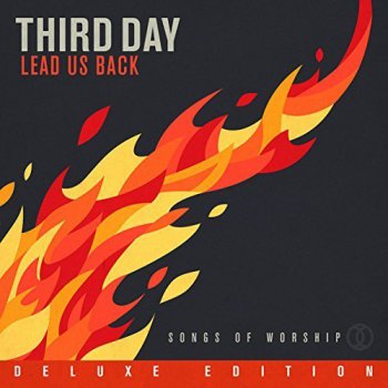 Third Day - Lead Us Back: Songs of Worship [2CD Deluxe Edition] (2015)