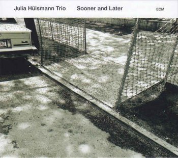 Julia Hulsmann Trio - Sooner & Later (2017) [Hi-Res]
