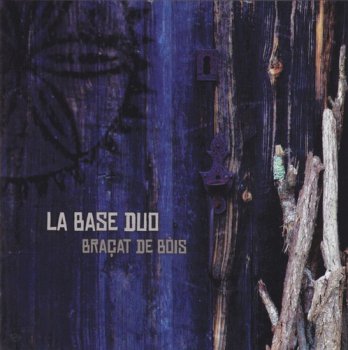 La Base Duo - Bracat de Bois (2017)