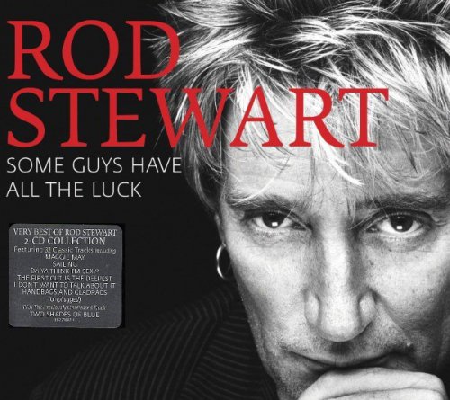 Rod Stewart - Some Guys Have All The Luck [2CD] (2008)