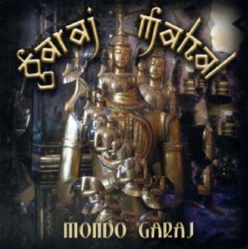 Garaj Mahal - Mondo Garaj (2003)