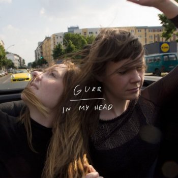 Gurr - In My Head (2016)