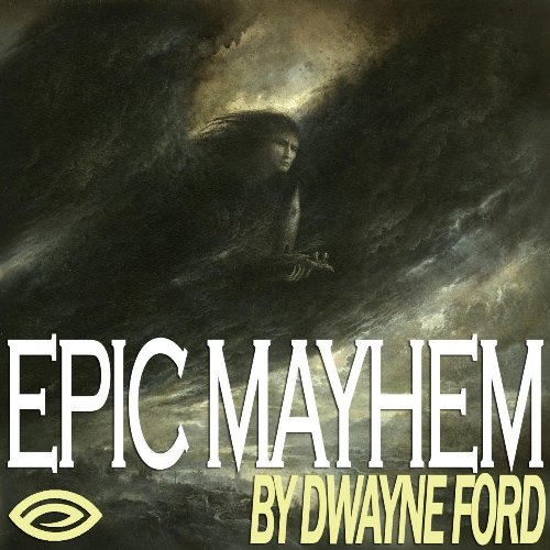 Dwayne Ford - Epic Mayhem (2014) [Web Release] 