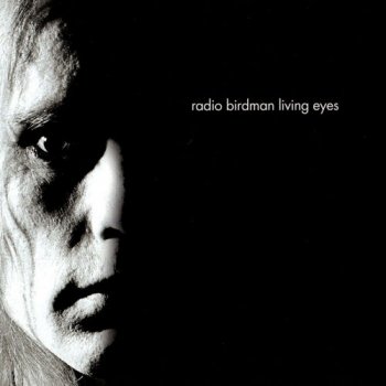 Radio Birdman - Living Eyes (1978) [Remastered 2015]