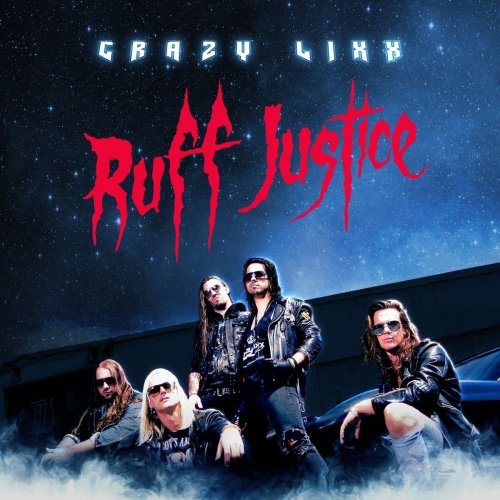 Crazy Lixx - Ruff Justice (2017)