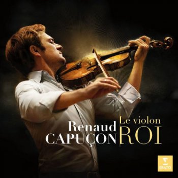 Renaud Capucon - Le Violon Roi [4CD Box Set] (2016)