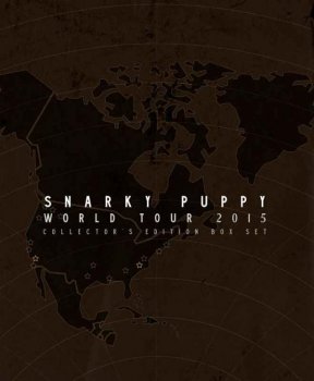 Snarky Puppy ?– World Tour 2015 [Collector's Edition Box Set] (2016)